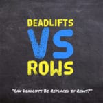 Deadlifts vs Rows