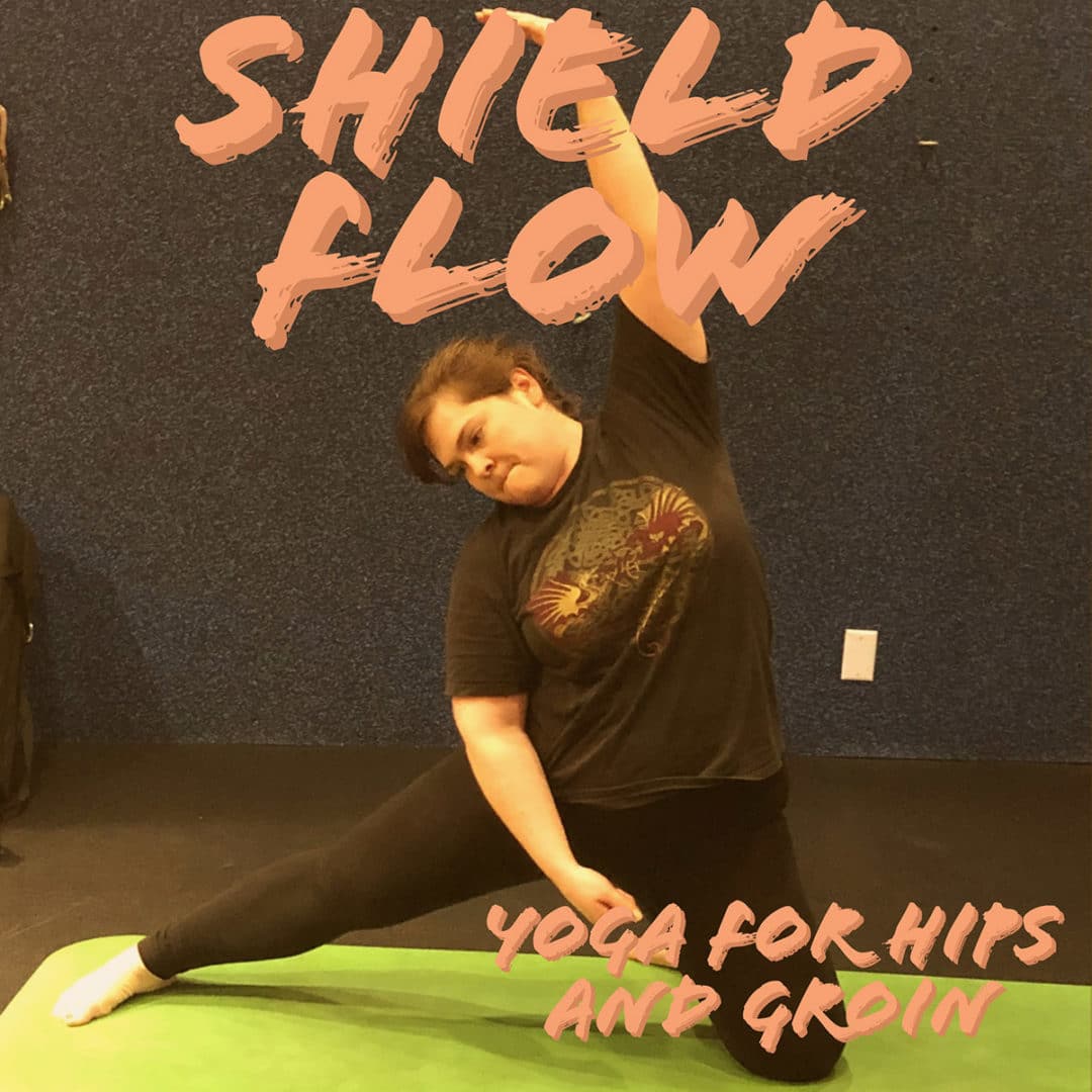 Shield Yoga Flow for Hips, Glutes, and Groin