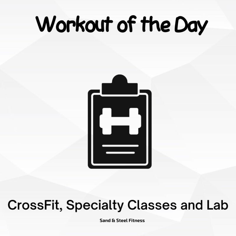 Workout of the Day CrossFit Sand & Steel