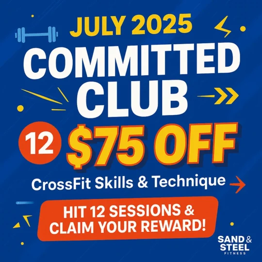 Bold fitness poster for Sand & Steel Fitness's "Committed Club" July 2025 promotion offering $75 off for completing 12 CrossFit sessions, with bright blue, yellow, and red colors and dynamic graphic elements.